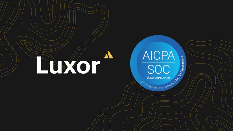 Luxor's Mining Pools Are Now SOC 2 Type 2 Compliant